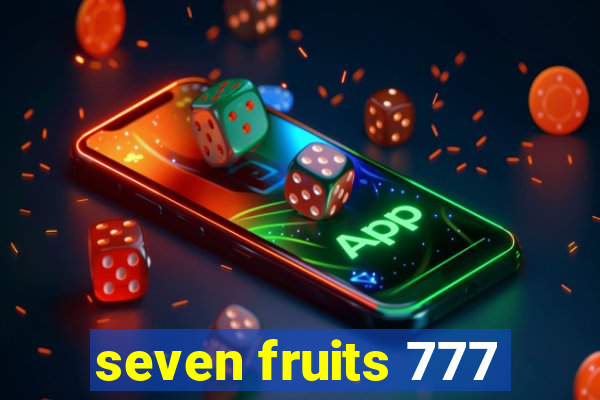 seven fruits 777